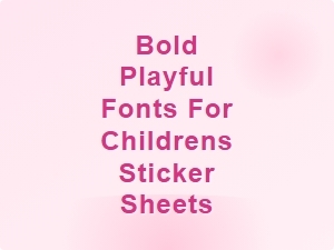 Bold Playful Fonts for Kids Sticker Sheets